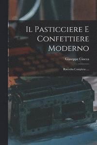 bokomslag Il Pasticciere E Confettiere Moderno