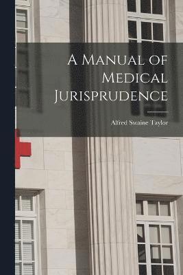 A Manual of Medical Jurisprudence 1