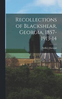 Recollections of Blackshear, Georgia, 1857-1913-14 1