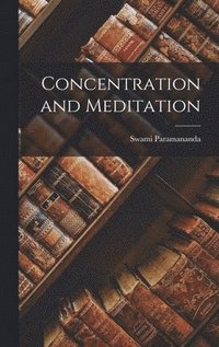 bokomslag Concentration and Meditation