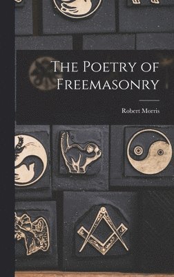 Robert Morris - Poetry of Freemasonry, Inbunden