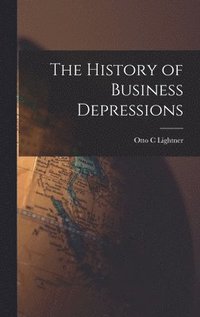 bokomslag History of Business Depressions