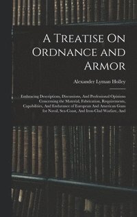 bokomslag A Treatise On Ordnance and Armor