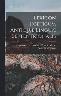 bokomslag Lexicon Poticum Antiqu Lingu Septentrionalis