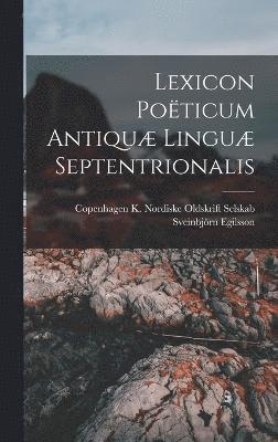 bokomslag Lexicon Poëticum Antiquæ Linguæ Septentrionalis