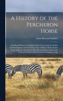 bokomslag A History of the Percheron Horse