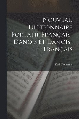 bokomslag Nouveau Dictionnaire Portatif Français-Danois Et Danois-Français