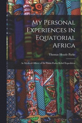 bokomslag My Personal Experiences in Equatorial Africa