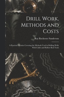 bokomslag Drill Work, Methods and Costs