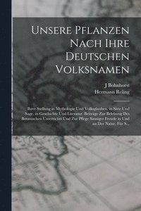 bokomslag Unsere Pflanzen Nach Ihre Deutschen Volksnamen