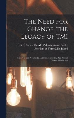 The Need for Change, the Legacy of TMI 1