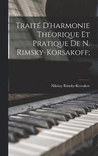 bokomslag Trait d'harmonie thorique et pratique de N. Rimsky-Korsakoff;