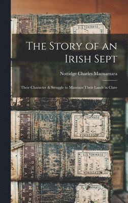 bokomslag The Story of an Irish Sept