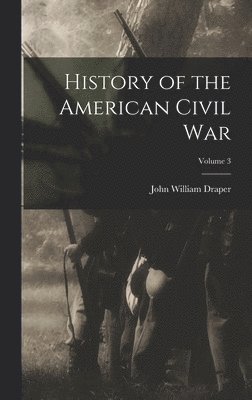 History of the American Civil War; Volume 3 1