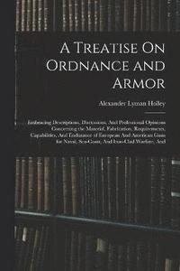 bokomslag A Treatise On Ordnance and Armor