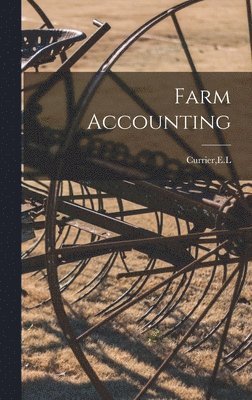 El Currier, EL Currier - Farm Accounting, Inbunden