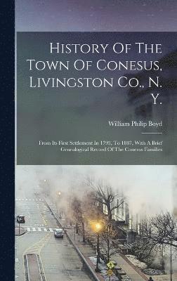 History Of The Town Of Conesus, Livingston Co., N. Y. 1