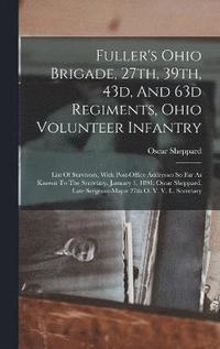 bokomslag Fuller's Ohio Brigade, 27th, 39th, 43d, And 63d Regiments, Ohio Volunteer Infantry
