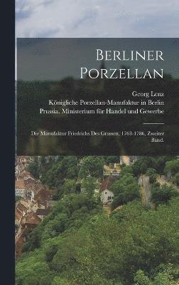 Georg Lenz - Berliner Porzellan, Inbunden