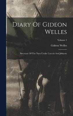 Diary Of Gideon Welles 1