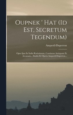 Oupnek ' Hat (id Est, Secretum Tegendum) 1