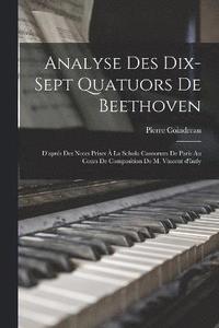 bokomslag Analyse des dix-sept quatuors de Beethoven