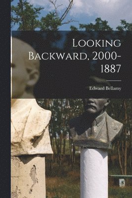 Looking Backward, 2000-1887 1