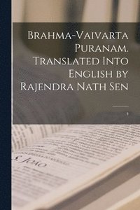 bokomslag Brahma-vaivarta puranam. Translated into English by Rajendra Nath Sen