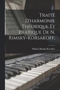 bokomslag Trait d'harmonie thorique et pratique de N. Rimsky-Korsakoff;