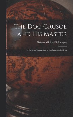 The Dog Crusoe and His Master 1