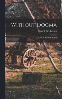 bokomslag Without Dogma