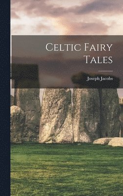 Joseph Jacobs - Celtic Fairy Tales, Inbunden