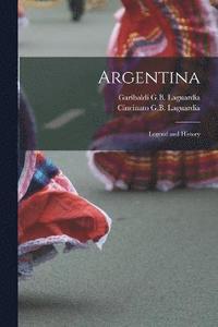 bokomslag Argentina; Legend and History