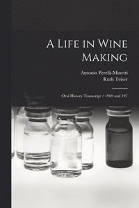 bokomslag A Life in Wine Making