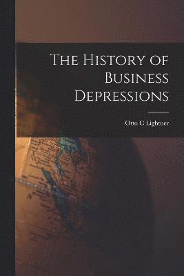 bokomslag History of Business Depressions