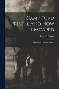 bokomslag Camp Ford Prison, And How I Escaped