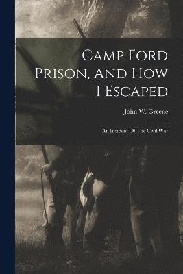 Camp Ford Prison, And How I Escaped