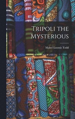 Tripoli the Mysterious