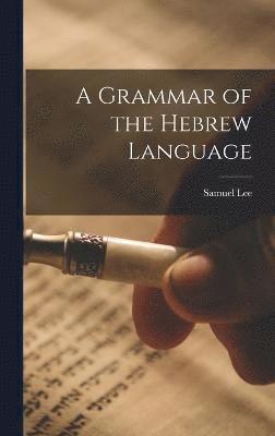 A Grammar of the Hebrew Language 1