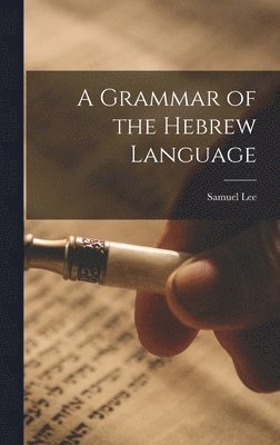 Samuel Lee - Grammar of the Hebrew Language, Inbunden