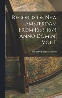 bokomslag Records of New Amsterdam From 1653-1674 Anno Domini Vol.II