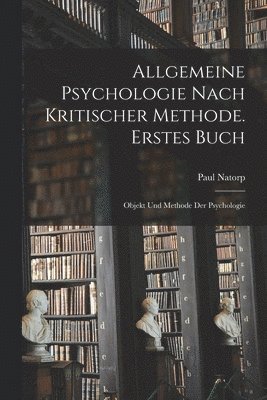 Allgemeine Psychologie nach kritischer Methode. Erstes Buch 1