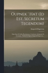 bokomslag Oupnek ' Hat (id Est, Secretum Tegendum)