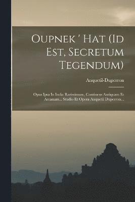 Oupnek ' Hat (id Est, Secretum Tegendum), Häftad