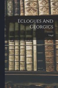 bokomslag Eclogues And Georgics
