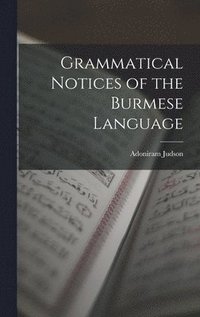 bokomslag Grammatical Notices of the Burmese Language