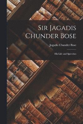 Sir Jagadis Chunder Bose 1