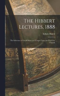 bokomslag The Hibbert Lectures, 1888