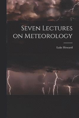 Seven Lectures on Meteorology 1
