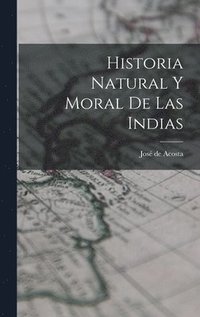 bokomslag Historia Natural y Moral de Las Indias